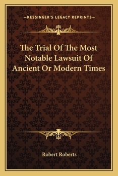 Paperback The Trial Of The Most Notable Lawsuit Of Ancient Or Modern Times Book