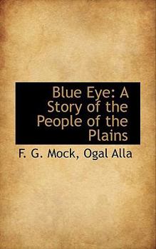 Paperback Blue Eye: A Story of the People of the Plains Book