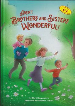 Hardcover Aren't Brothers and Sisters Wonderful! Book