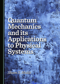 Paperback Quantum Mechanics and its Applications to Physical Systems Book