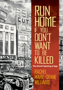 Paperback Run Home If You Don't Want to Be Killed: The Detroit Uprising of 1943 Book