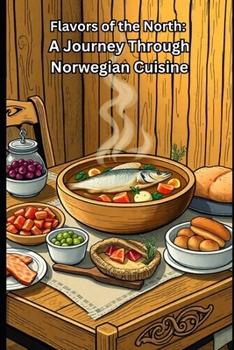Flavors of the North: A Journey Through Norwegian Cuisine