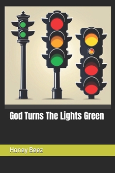 God Turns The Lights Green (Honey's Christian Stories for Kids and People Volume 2)