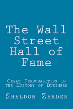 Paperback The Wall Street Hall of Fame: Great Personalities in the History of Business Book