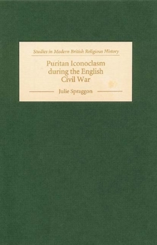 Hardcover Puritan Iconoclasm During the English Civil War Book