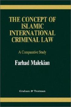 Hardcover The Concept of Islamic International Criminal Law: A Comparative Study Book