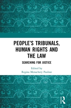 Hardcover People's Tribunals, Human Rights and the Law: Searching for Justice Book