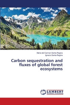 Paperback Carbon sequestration and fluxes of global forest ecosystems Book