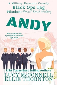 Andy: Mission: Harvest Ranch Wedding (Black Ops Tag Military Romantic Comedies)