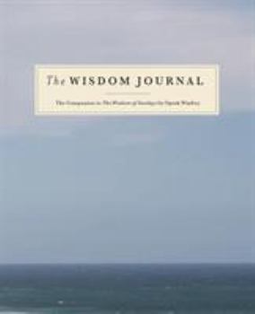 Paperback The Wisdom Journal: The Companion to the Wisdom of Sundays by Oprah Winfrey Book