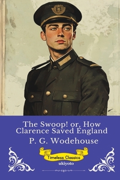 Paperback The Swoop! or, How Clarence Saved England Timeless Classics Book