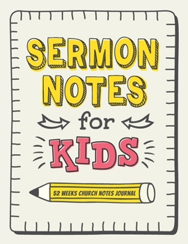 Paperback Sermon Notes For Kids: 52 Weeks Church Notes Journal Book