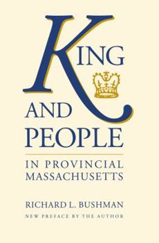 Hardcover King and People in Provincial Massachusetts Book