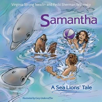 Paperback Samantha: A Sea Lion's Tale Book