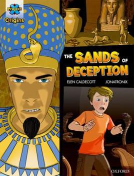 Paperback Project X Origins Graphic Texts: Dark Blue Book Band, Oxford Level 16: The Sands of Deception (Project X Origins ^IGraphic Texts^R) Book