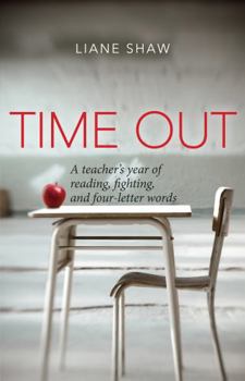 Paperback Time Out: A Teacher's Year of Reading, Fighting, and Four-Letter Words Book