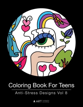 Paperback Coloring Book For Teens: Anti-Stress Designs Vol 8 Book
