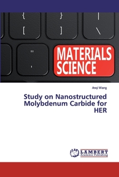Paperback Study on Nanostructured Molybdenum Carbide for HER Book
