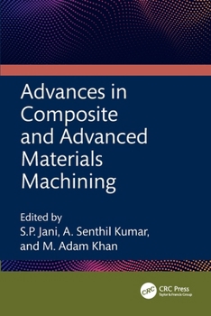 Advances in Composite and Advanced Materials Machining
