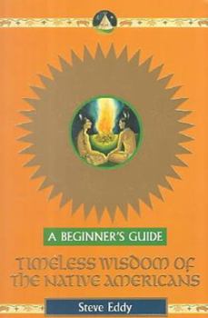 Paperback Timeless Wisdom of the Native Americans: A Beginner's Guide Book