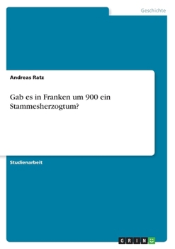 Paperback Gab es in Franken um 900 ein Stammesherzogtum? [German] Book