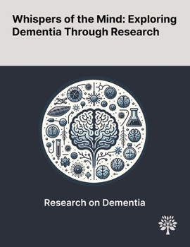 Paperback Whispers of the Mind: Exploring Dementia Through Research Book