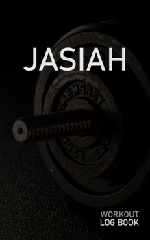 JASIAH: Blank Daily Workout Log Book | Track Exercise Type, Sets, Reps, Weight, Cardio, Calories, Distance & Time | Space to Record Stretches, Warmup, ... First Name Initial J Dumbbell Cover