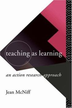 Paperback Teaching as Learning: An Action Research Approach Book
