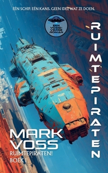 Ruimtepiraten: Een sciencefictionavontuur (Dutch Edition)