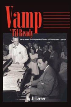 Paperback Vamp Til Ready: Harry James, Dick Haymes and the Stories of Entertainment Legends Book