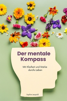 Paperback Der mentale Kompass: Mit Klarheit und Stärke durchs Leben [German] Book