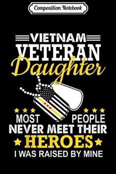 Paperback Composition Notebook: Vietnam Veteran Daughter-I Was Raised-By My-Hero- Journal/Notebook Blank Lined Ruled 6x9 100 Pages Book