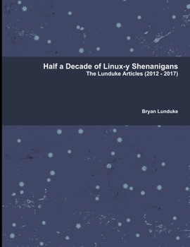 Paperback Half a Decade of Linux-y Shenanigans Book