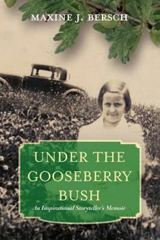 Paperback Under the Gooseberry Bush: An Inspirational Storyteller's Memoir Book