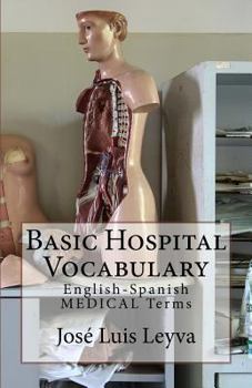 Paperback Basic Hospital Vocabulary: English-Spanish Medical Terms Book