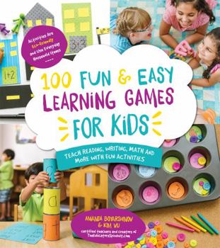 Paperback 100 Fun & Easy Learning Games for Kids: Teach Reading, Writing, Math and More with Fun Activities Book