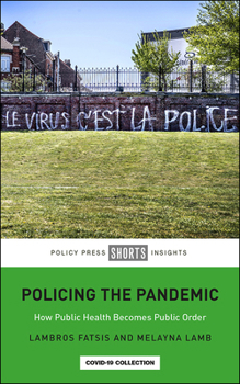 Paperback Policing the Pandemic: How Public Health Becomes Public Order Book