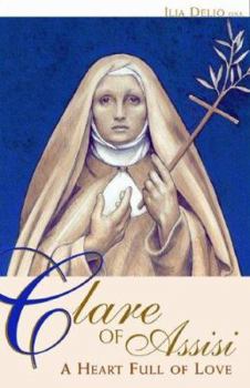 Paperback Clare of Assisi: A Heart Full of Love Book