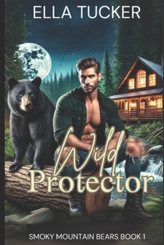 Paperback Wild Protector: Smoky Mountain Bears Book