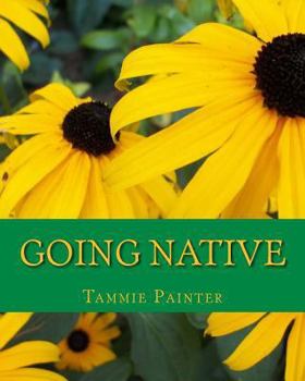 Paperback Going Native: Small Steps to a Healthy Garden Book