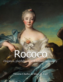 Hardcover Rococo: Elegance, playfulness, and refined sensuality Book
