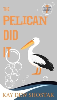 The Pelican Did It - Book #7 of the Southern Beach Mysteries