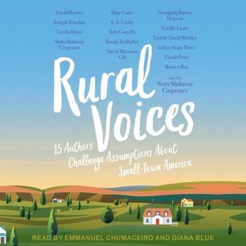 Rural Voices: 15 Authors Challenge Assumptions about Small-Town America