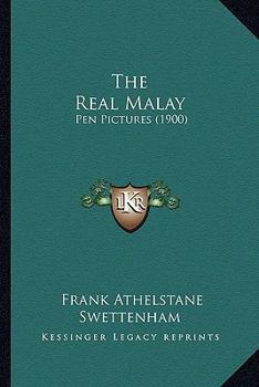 Paperback The Real Malay: Pen Pictures (1900) Book