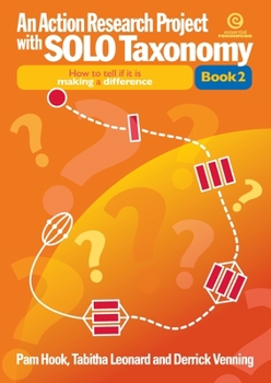 Paperback An Action Research Project with SOLO Taxonomy Bk 2: How to introduce and use SOLO and to tell if it is making a difference Book