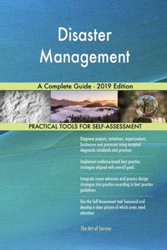 Paperback Disaster Management A Complete Guide - 2019 Edition Book