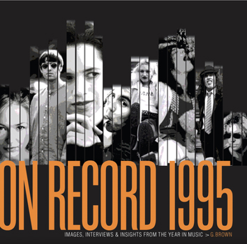 Paperback On Record - Vol 6: 1995: Images, Interviews & Insights from the Year in Music Book