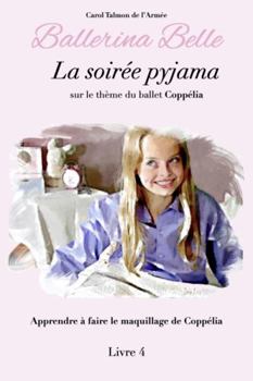Paperback La soirée pyjama (Ballerina Belle - La Collection) (French Edition) [French] Book