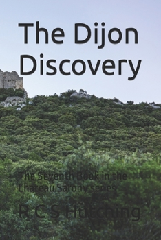 Paperback The Dijon Discovery: The Seventh Book in the Chateau Sarony series Book