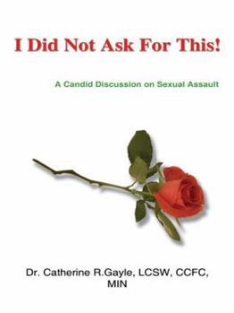 Paperback I Did Not Ask For This: A Candid Discussion on Sexual Assault Book